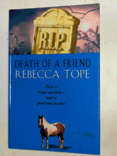 TOPE, Rebecca - Death of a Friend
