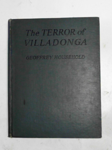 HOUSEHOLD, Geoffrey - The terror of Villadonga