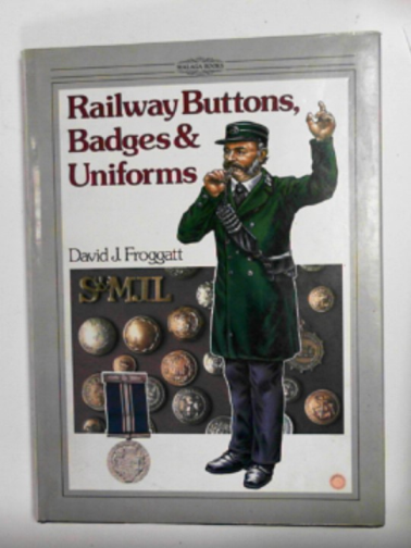 FROGGATT, David - Railway buttons, badges and uniforms