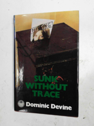 DEVINE, Dominic - Sunk without trace