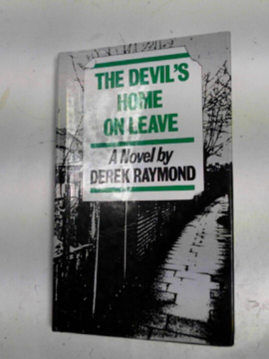 RAYMOND, Derek - The Devil's home on leave