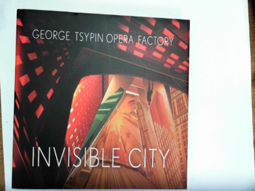 TSYPIN, George - George Tsypin Opera Factory: Invisible City