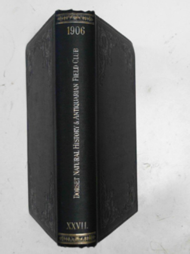 PENTIN, Herbert (ed) - Proceedings of the Dorset Natural History and Antiquarian Field Club, volume XXVII