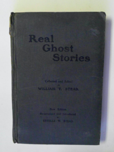 STEAD, William T - Real ghost stories