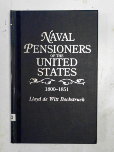 BOCKSTRUCK, Lloyd de Witt - Naval pensioners of the United States, 1800-1851