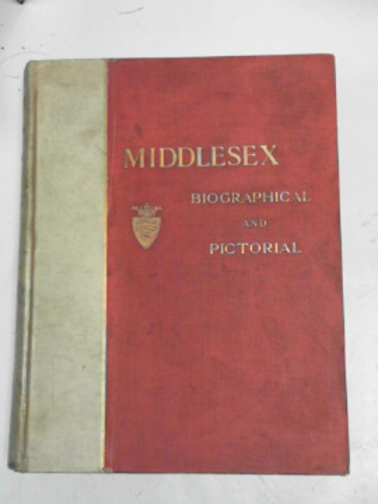  - Middlesex: biographical and pictorial