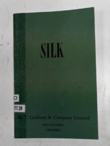 H.T. GADDUM & CO - Silk: how and where it is produced