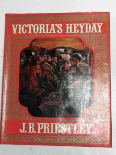 PRIESTLEY, J. B. - Victoria's heyday