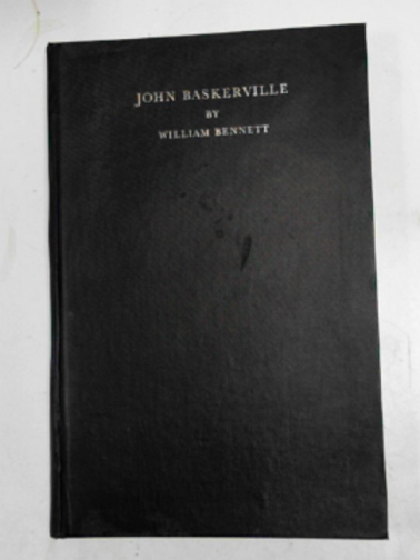 BENNETT, William - John Baskerville, the Birmingham printer: his press, relations, and friends, volume I