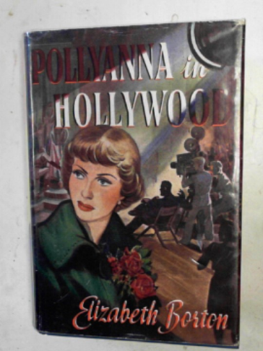 BORTON, Elizabeth - Pollyanna in Hollywood
