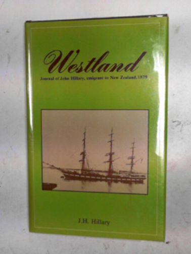 HILLARY, John - Westland: Journal of John Hillary, emigrant to New Zealand, 1879