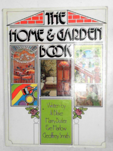 BLAKE, Jill & others - The home & garden book