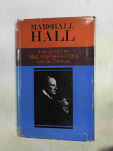HOOKE, Nina Warner & THOMAS, Gil - Marshall Hall: a biography