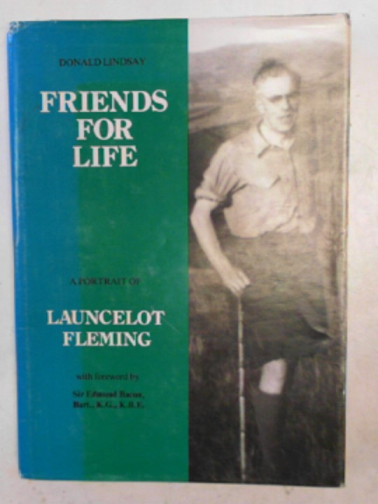 LINDSAY, Donald - Friends for life: a portrait of Launcelot Fleming