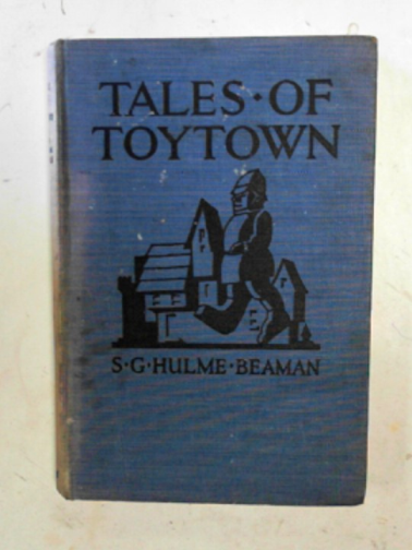BEAMAN, S.G. Hulme - Tales of Toy Town