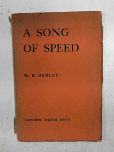 HENLEY, William Ernest - A song of speed