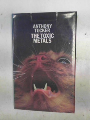 TUCKER, Anthony - The toxic metals