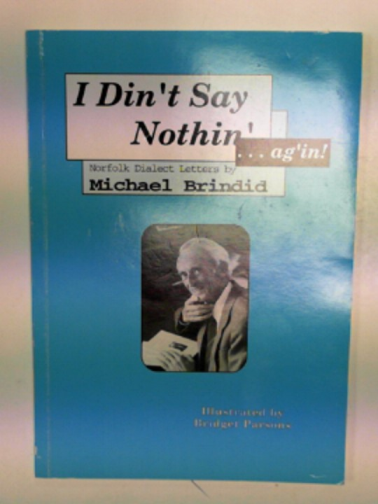BRINDID, Michael - I din't say nothin'...ag'in!