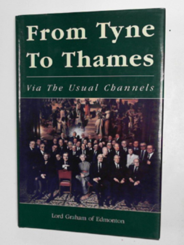GRAHAM, Thomas Edward (Ted) - From Tyne to Thames via the usual channels