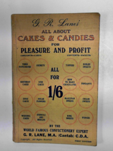 LANE, G.R. - G.R. Lane's All about cakes & candies for pleasure and profit