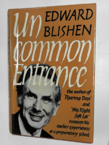 BLISHEN, Edward - Uncommon Entrance