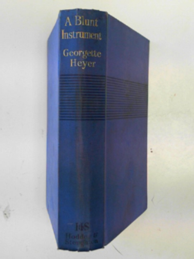 HEYER, Georgette - A blunt instrument