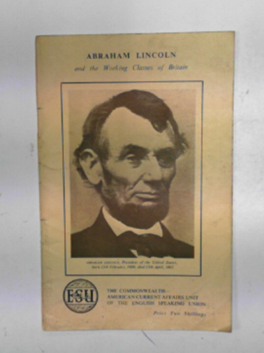 POLE, J R - Abraham Lincoln and the working classes of Britain