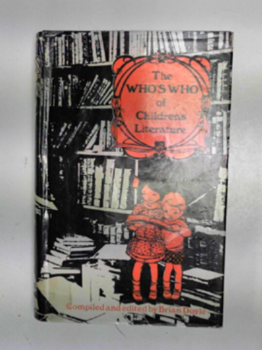 DOYLE, Brian (ed) - Who's Who of children's literature
