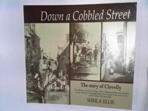 ELLIS, Sheila - Down a cobbled street: the story of Clovelly