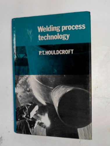 HOULDCROFT, P.T. - Welding process technology