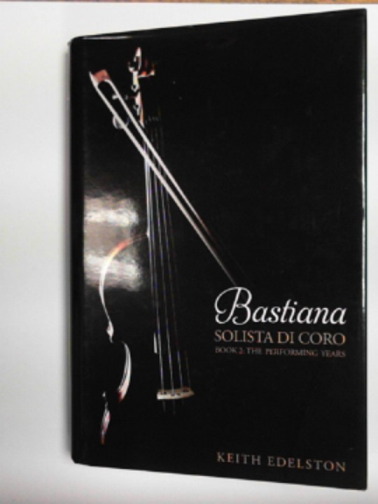 EDELSTON, Keith - Bastiana Book 2: the performing years