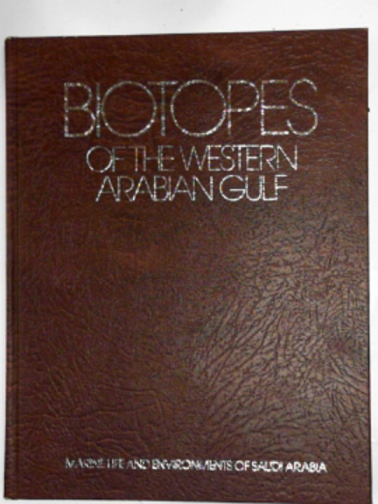 BASSON, Philip W and others - Biotopes of the western Arabian Gulf: Marine life and environments of Saudi Arabia