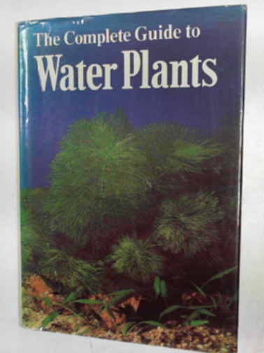 MUHLBERG, Helmut - The complete guide to water plants