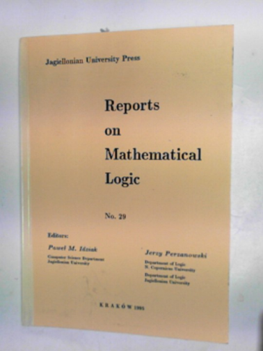IDZIAK, Pawet & PERZANOWSKI, Jerzy (eds) - Reports on Mathematical Logic, no.29