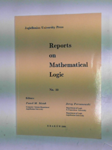 IDZIAK, Pawel M & PERZANOWSKI, Jerzy (eds) - Reports on Mathematical Logic, no.33