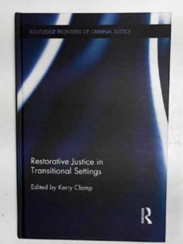 CLAMP, Kerry (ed) - Restorative justice in transitional settings