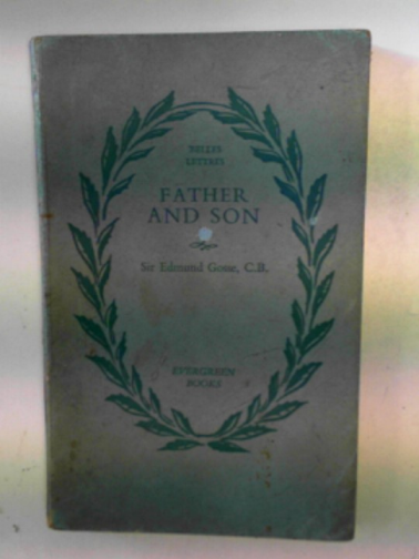 GOSSE, Edmund - Father and Son: a study of two temperaments