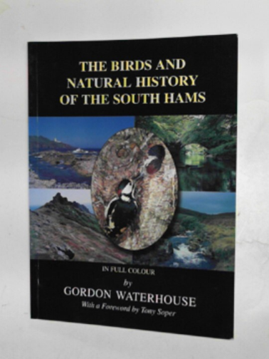 WATERHOUSE, Gordon - The birds and natural history of the South Hams