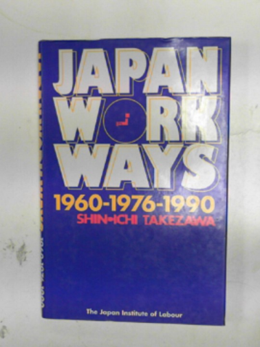 TAKEZAWA, Shin-ichi - Japan work ways 1960‐1976‐1990