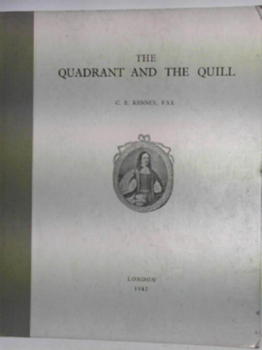 KENNEY, Cyril Ernest - The Quadrant and the Quill: a book written in honour of Captain Samuel Sturmy, 