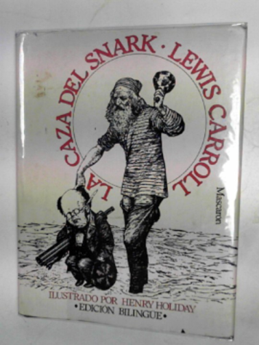 CARROLL, Lewis - La Caza del Snark