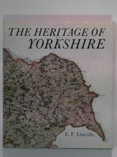 LINCOLN, Edward Frank - The heritage of Yorkshire