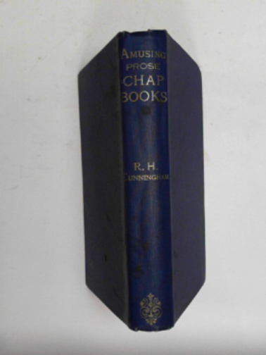 CUNNINGHAM, Robert Hays (editor) - Amusing prose chap-books chiefly of last century