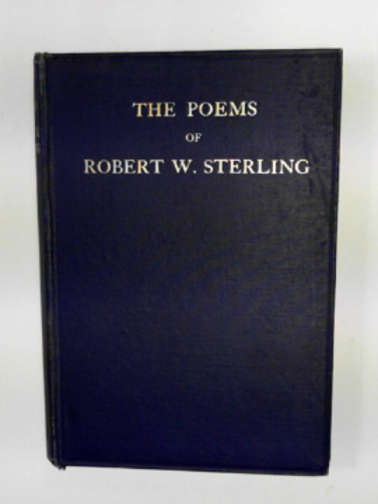STERLING, Robert W - The poems of Robert W Sterling