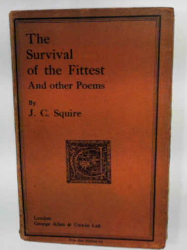 SQUIRE, J.C. - The Survival of the Fittest and other poems