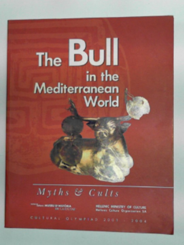  - The Bull in the Mediterranean World: myths and cults