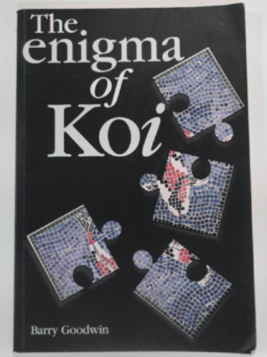 GOODWIN, Barry - The enigma of Koi