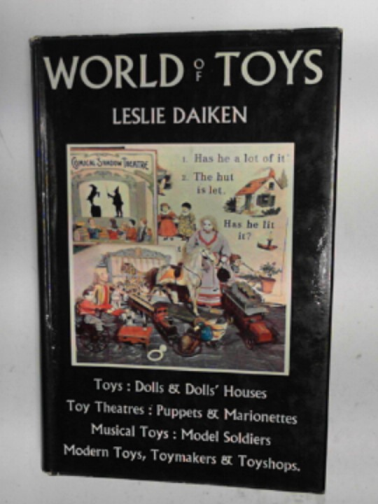 DAIKEN, Leslie - World of toys:  a guide to the principal public and private collections in Great Britain