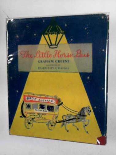 GREENE, Graham - The little horse bus