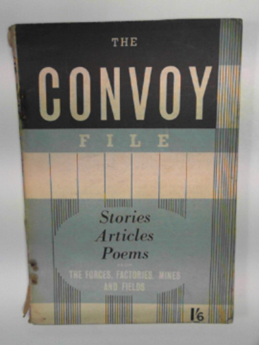 MAUGHAM, Robin (ed) - The Convoy File: stories, articles, poems from the Forces, factories, mines and fields